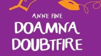 Cartea Doamna Doubtfire – Anne Fine (download, pret, reducere)