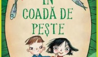 Cartea In coada de peste (Aripi si Co. Vol. 2) – Sally Gardner, David Roberts (download, pret, reducere)