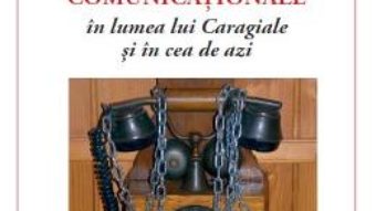 Cartea Lantul slabiciunilor comunicationale in lumea lui Caragiale si in cea de azi – Cristian Stamatoiu (download, pret, reducere)