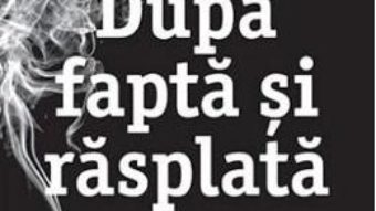 Cartea Dupa fapta si rasplata – Gillian Flynn (download, pret, reducere)