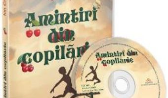 Cartea Audiobook. Amintiri din copilarie. Lectura: Nae Alexandru (download, pret, reducere)