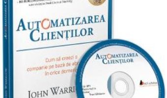 Cartea Audiobook. Automatizarea clientilor – John Warrillow (download, pret, reducere)