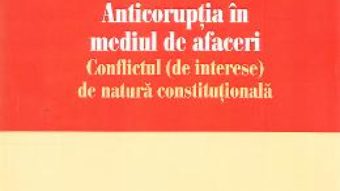 Cartea Anticoruptia in mediul de afaceri – Dorin Ciuncan (download, pret, reducere)