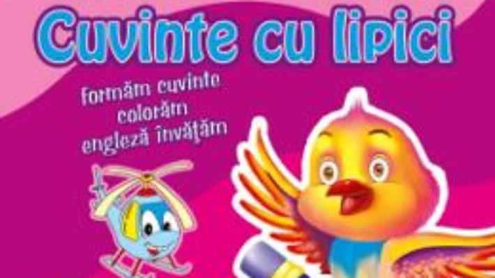 Cartea Cuvinte cu lipici Pasare (download, pret, reducere)