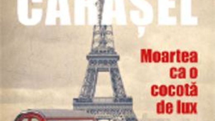 Cartea Moartea ca o cocota de lux – Aurel Carasel (download, pret, reducere)