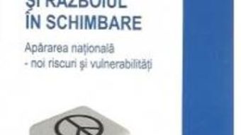 Cartea Pacea si razboiul in schimbare – Dumitru Iacob (download, pret, reducere)