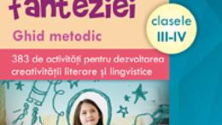 Cartea Jocurile fanteziei Clasele 3-4 – Silvia Dutu, Constatin Nistorica (download, pret, reducere)