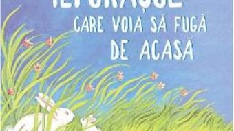 Cartea Iepurasul care voia sa fuga de acasa – Margaret Wise Brown, Clement Hurd (download, pret, reducere)