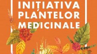 Cartea Initiativa plantelor medicinale – Lidia Bora (download, pret, reducere)