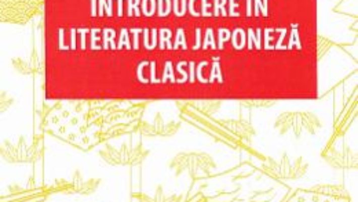 Cartea Introducere in literatura japoneza clasica – Iulia Waniek (download, pret, reducere)