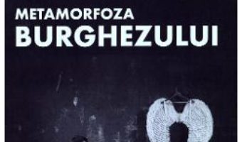 Cartea Metamorfoza burghezului – Jacques Ellul (download, pret, reducere)