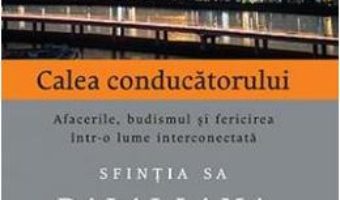 Cartea Calea conducatorului – Sfintia sa Dalai Lama (download, pret, reducere)