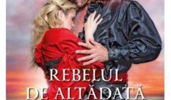 Cartea Rebelul de altadata – Mary Jo Putney (download, pret, reducere)