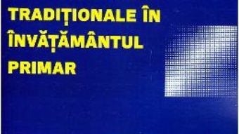 Cartea Imbinarea metodelor moderne cu cele traditionale in invatamantul primar﻿ – Camelia Romanescu (download, pret, reducere)