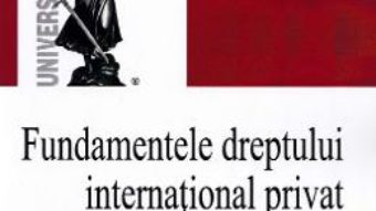 Cartea Fundamentele dreptului international privat Ed.5 – Cosmin Dariescu (download, pret, reducere)