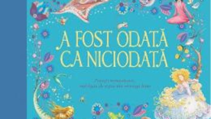 Cartea A fost odata ca niciodata (download, pret, reducere)