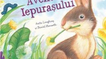 Cartea Primavara. Aventura Iepurasului – Anita Loughrey, Daniel Howarth (download, pret, reducere)