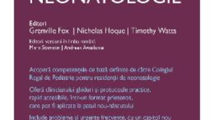 Cartea Ghid Practic de Neonatologie Oxford ed.2 – Grenville Fox, Timothy Watts, Nicholas Hoque (download, pret, reducere)