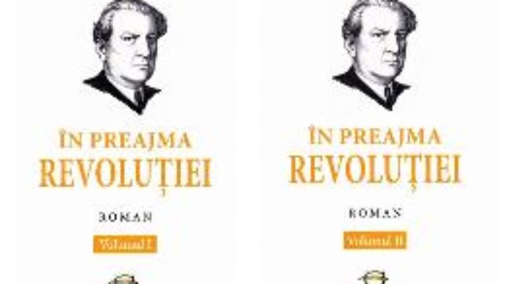 Cartea In preajma Revolutiei vol.1+2 – Constantin Stere (download, pret, reducere)