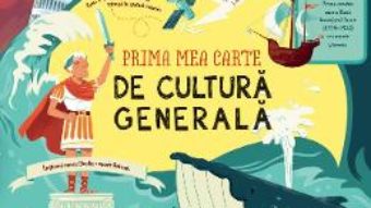 Cartea Prima mea carte de Cultura generala – James Maclaine (download, pret, reducere)