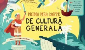 Cartea Prima mea carte de Cultura generala – James Maclaine (download, pret, reducere)