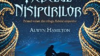 Cartea Rebelul nisipurilor vol.1 – Alwyn Hamilton (download, pret, reducere)