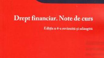 Cartea Drept financiar. Note de curs Ed.4 – Ioana Maria Costea (download, pret, reducere)