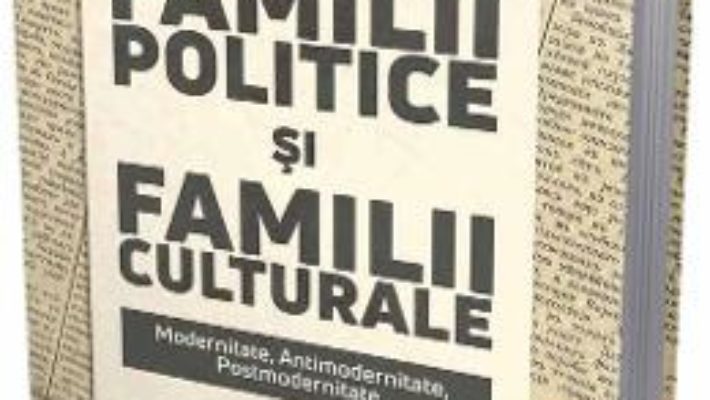 Cartea Familii politice si familii culturale – Alexandru Mamina (download, pret, reducere)