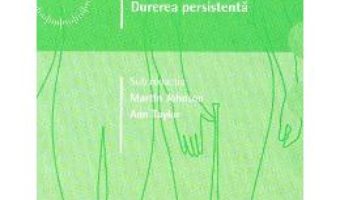 Cartea Consultul in 10 minute: Durerea persista – Martin Johnson, Ann Taylor (download, pret, reducere)