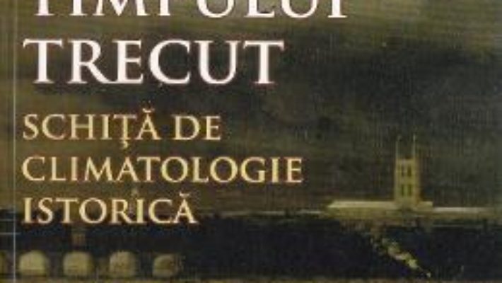 Cartea In cautarea timpului trecut – Elena Teodoreanu (download, pret, reducere)