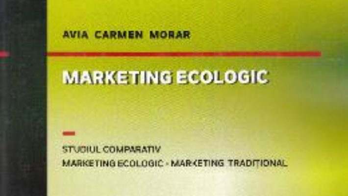 Cartea Marketing ecologic – Avia Carmen Morar (download, pret, reducere)