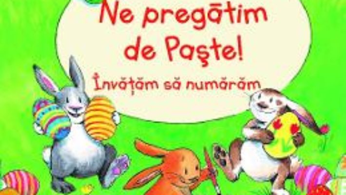 Cartea Ne pregatim de Paste! Invatam sa numaram – Bernd Penners (download, pret, reducere)