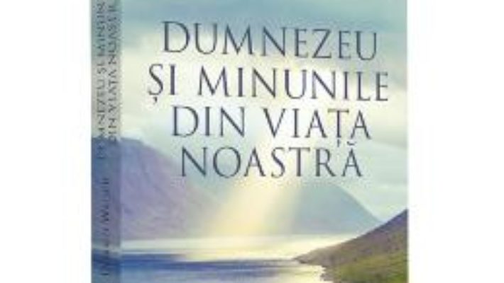 Cartea Dumnezeu si minunile – Neale Donald Walsch (download, pret, reducere)