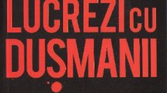 Cartea Cum sa lucrezi cu dusmanii – Mike Leibling (download, pret, reducere)