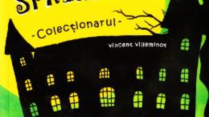 Cartea Hotelul Spaimelor Vol.1: Colectionarul – Vincent Villeminot (download, pret, reducere)