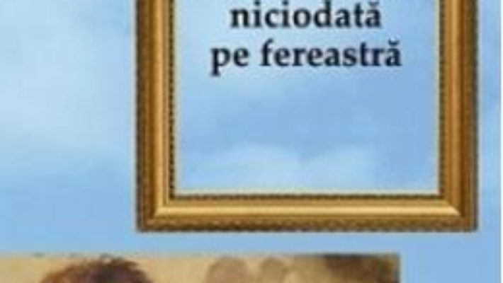 Cartea Luna nu intra niciodata pe fereastra – Liliana Popa (download, pret, reducere)