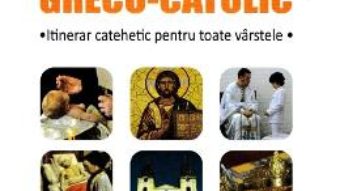 Cartea Ghidul crestinului greco-catolic – Alexandru Buzalic (download, pret, reducere)