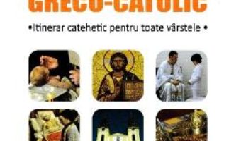 Cartea Ghidul crestinului greco-catolic – Alexandru Buzalic (download, pret, reducere)