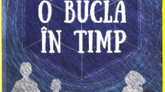 Cartea O bucla in timp – Madeleine L’Engle (download, pret, reducere)