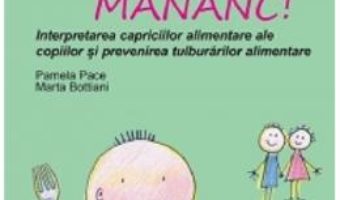 Cartea Iar eu… nu mananc! – Pamela Pace, Marta Bottiani (download, pret, reducere)