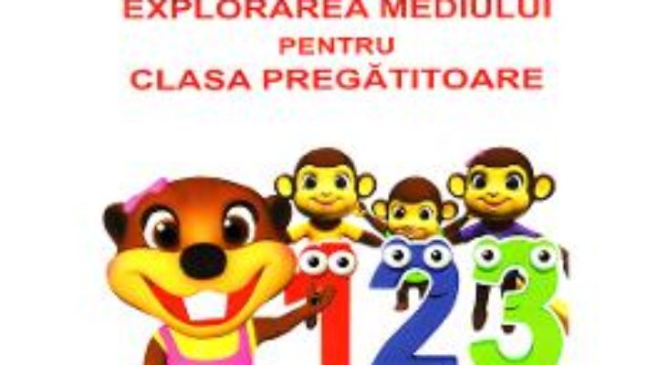 Cartea Matematica si explorarea mediului. Caiet pentru clasa pregatitoare – Dimancea Florentina (download, pret, reducere)