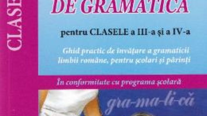 Cartea Exercitii de gramatica pentru clasele 3 -4 – Luiza Chiazna, Nelida Beju (download, pret, reducere)