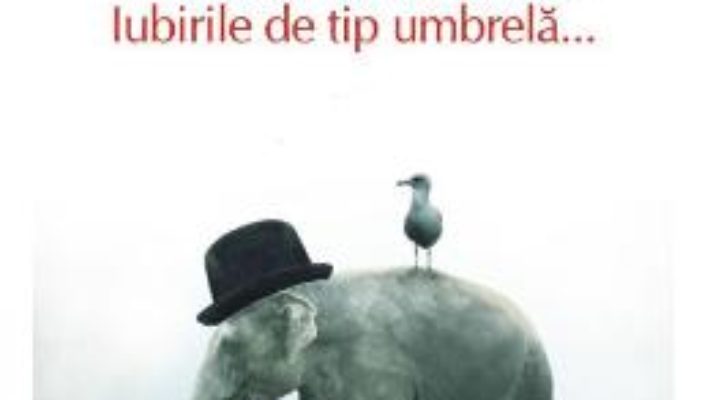 Cartea Iubirile de tip pantof. Iubirile de tip umbrela… – Matei Visniec (download, pret, reducere)