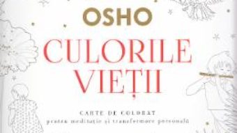 Cartea Culorile vietii – Osho (download, pret, reducere)