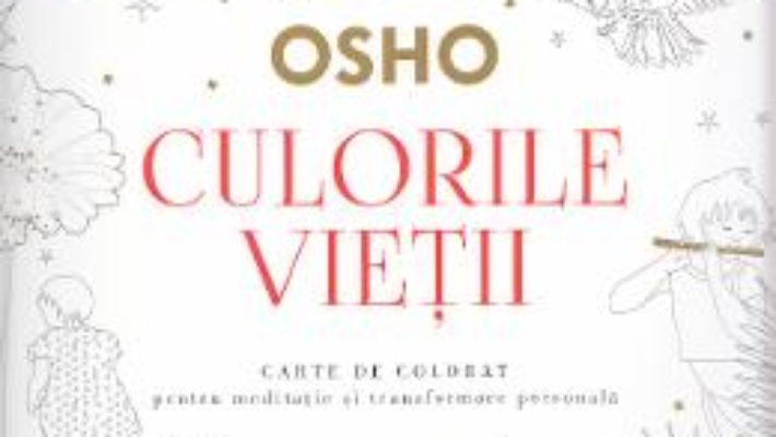 Cartea Culorile vietii – Osho (download, pret, reducere)