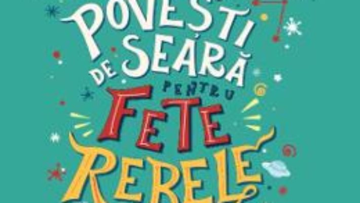 Cartea Povesti de seara pentru fete rebele Vol. 2 (download, pret, reducere)