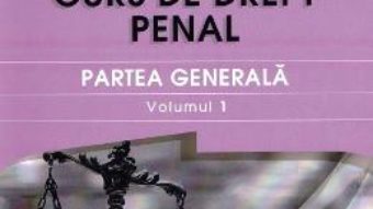 Cartea Curs de drept penal. Partea generala vol.1 – Angela Maria Tatu (download, pret, reducere)