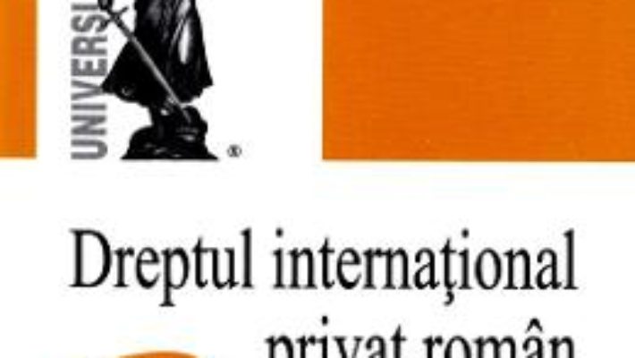 Cartea Dreptul international privat roman – Claudiu-Paul Buglea (download, pret, reducere)