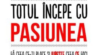 Cartea Totul incepe cu pasiunea – Keith Abraham (download, pret, reducere)