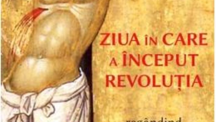 Cartea Ziua in care a inceput revolutia – N.T. Wright (download, pret, reducere)